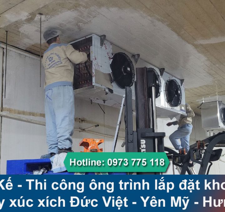 Lắp đặt kho lạnh Công Ty xúc xích Đức Việt tại Yên Mỹ Hưng Yên