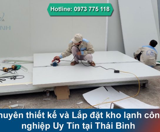 Chuyên Thiết kế và lắp đặt kho lạnh công nghiệp tại Thái Bình