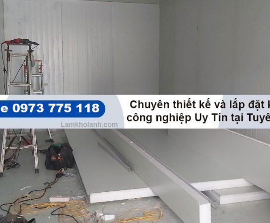 Chuyên thiết kế và lắp đặt kho lạnh công nghiệp tại Tuyên Quang