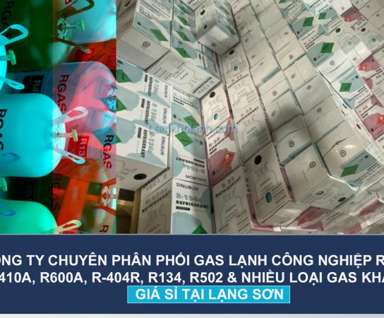Phân phối & Cung Cấp Gas lạnh công nghiệp Giá Sỉ tại Lạng Sơn