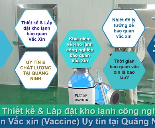 Chuyên Lắp đặt kho lạnh bảo quản Vắc xin tại Quảng Ninh