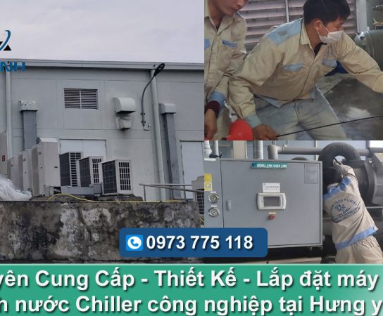 Lắp đặt máy làm lạnh nước Chiller công nghiệp tại Hưng yên