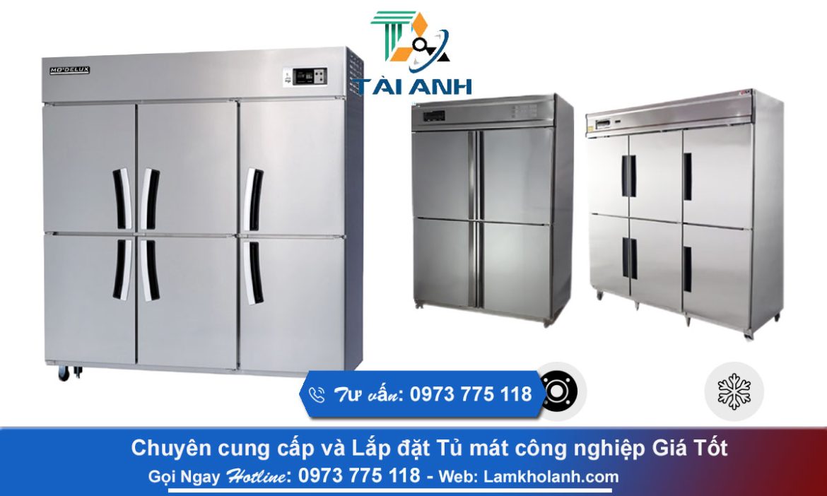 Chuyên cung cấp và Lắp đặt Tủ mát công nghiệp Giá Tốt